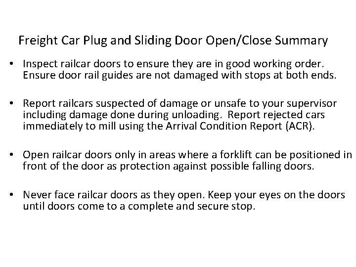 Freight Car Plug and Sliding Door Open/Close Summary • Inspect railcar doors to ensure