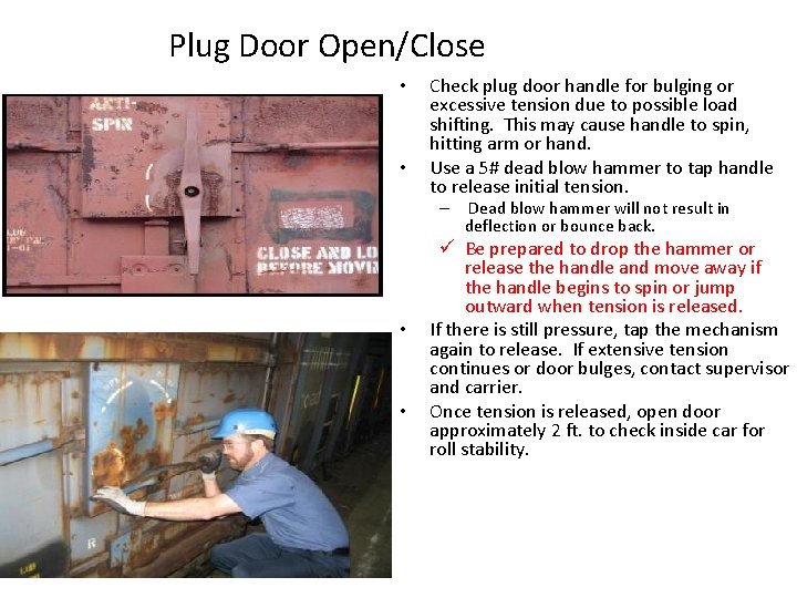 Plug Door Open/Close • • Check plug door handle for bulging or excessive tension