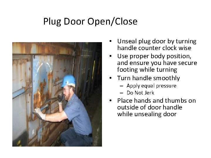 Plug Door Open/Close • Unseal plug door by turning handle counter clock wise •