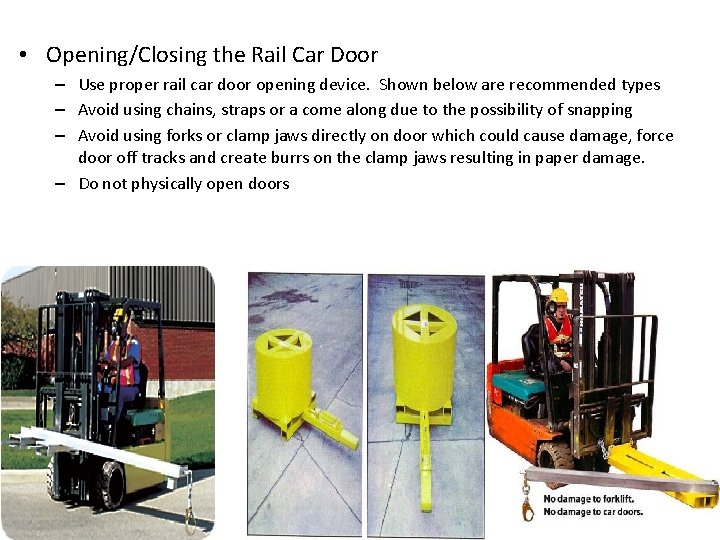  • Opening/Closing the Rail Car Door – Use proper rail car door opening