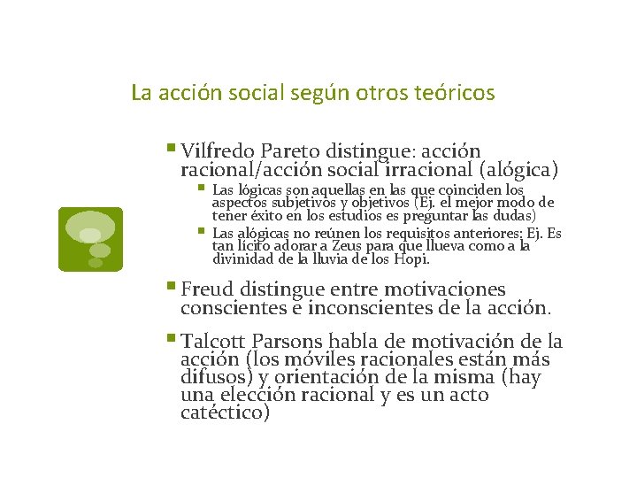 La acción social según otros teóricos § Vilfredo Pareto distingue: acción racional/acción social irracional