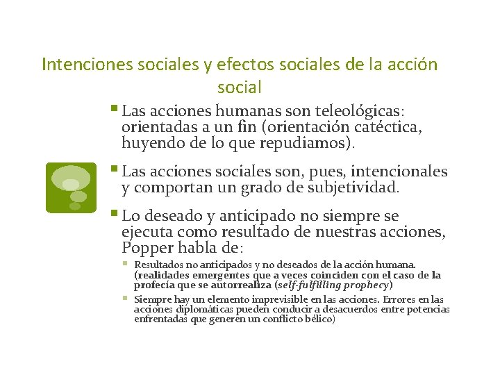 Intenciones sociales y efectos sociales de la acción social § Las acciones humanas son