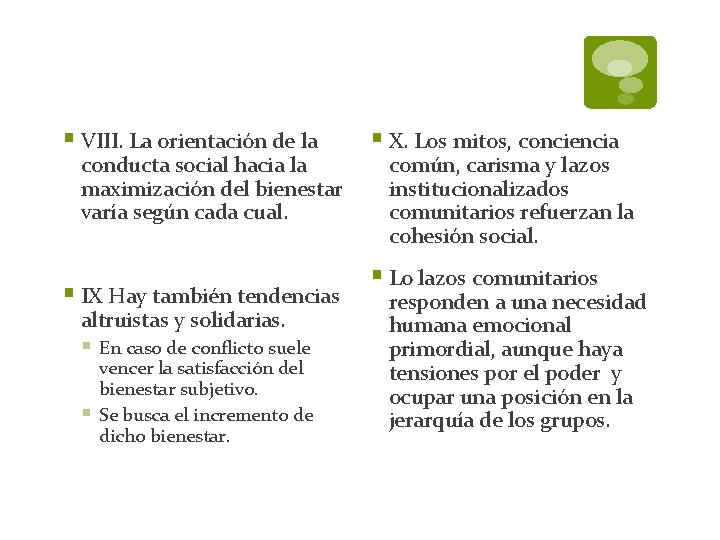§ VIII. La orientación de la conducta social hacia la maximización del bienestar varía