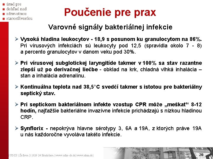 Poučenie prax Varovné signály bakteriálnej infekcie Ø Vysoká hladina leukocytov - 18, 9 s Poučenie prax Varovné signály bakteriálnej infekcie Ø Vysoká hladina leukocytov - 18, 9 s