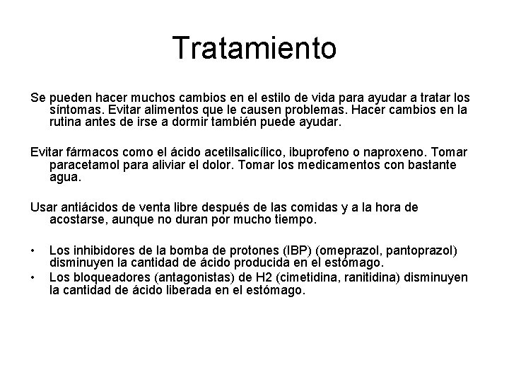 Tratamiento Se pueden hacer muchos cambios en el estilo de vida para ayudar a