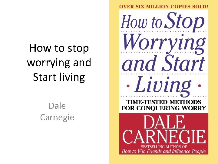 How to stop worrying and Start living Dale Carnegie How to stop worrying and Start living Dale Carnegie
