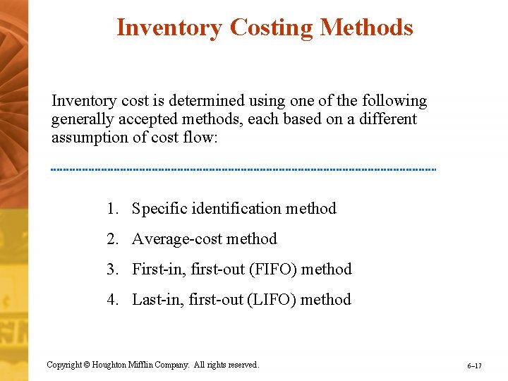 Inventory Costing Methods Inventory cost is determined using one of the following generally accepted