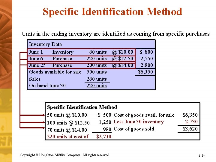 Specific Identification Method Units in the ending inventory are identified as coming from specific