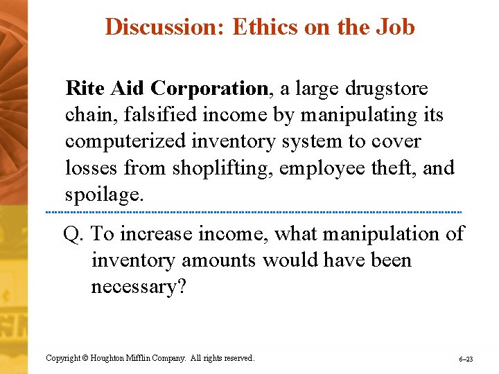 Discussion: Ethics on the Job Rite Aid Corporation, a large drugstore chain, falsified income