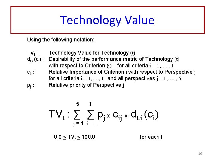 Technology Value Using the following notation; TVt : Technology Value for Technology (t) dt,