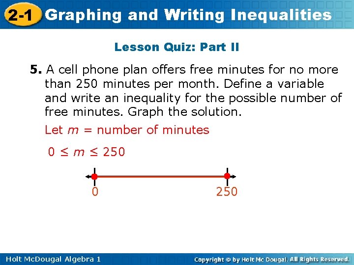 2 -1 Graphing and Writing Inequalities Lesson Quiz: Part II 5. A cell phone