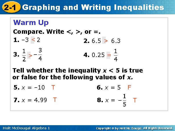 2 -1 Graphing and Writing Inequalities Warm Up Compare. Write <, >, or =.