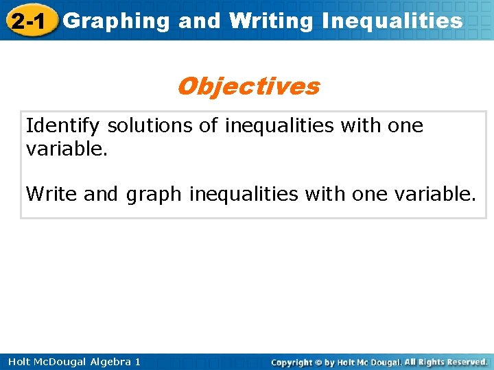 2 -1 Graphing and Writing Inequalities Objectives Identify solutions of inequalities with one variable.