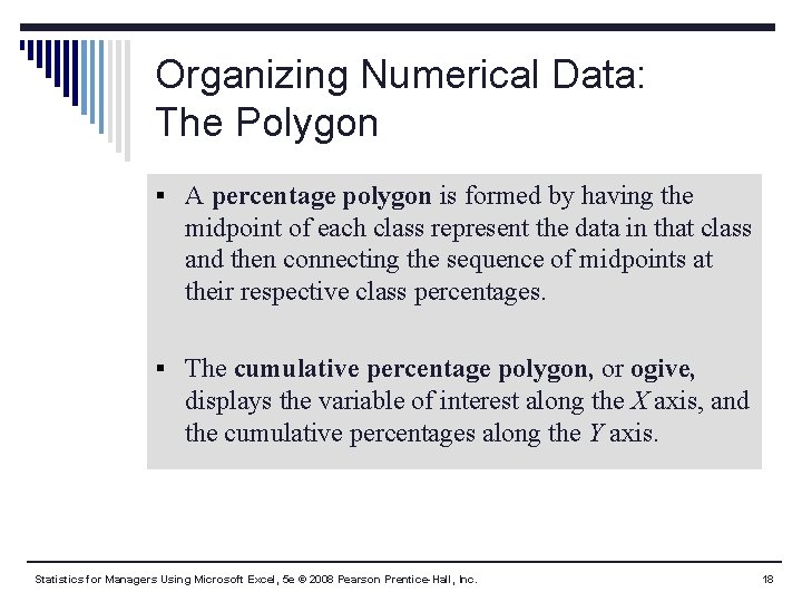 Organizing Numerical Data: The Polygon § A percentage polygon is formed by having the Organizing Numerical Data: The Polygon § A percentage polygon is formed by having the
