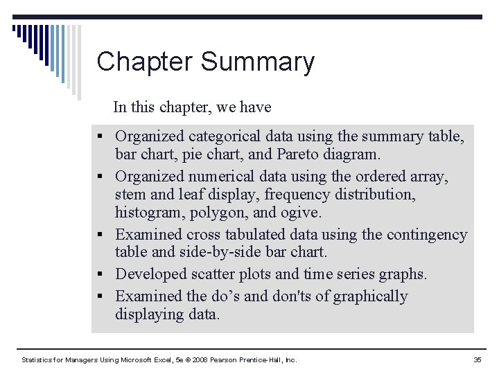 Chapter Summary In this chapter, we have § Organized categorical data using the summary Chapter Summary In this chapter, we have § Organized categorical data using the summary