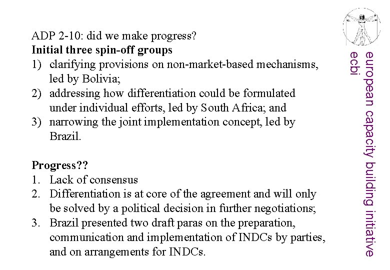 Progress? ? 1. Lack of consensus 2. Differentiation is at core of the agreement