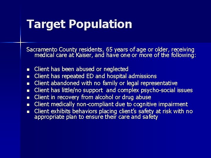 Target Population Sacramento County residents, 65 years of age or older, receiving medical care