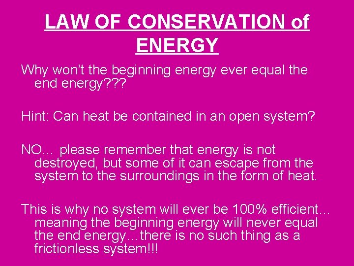 LAW OF CONSERVATION of ENERGY Why won’t the beginning energy ever equal the end
