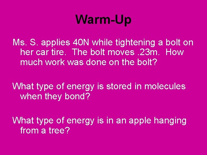 Warm-Up Ms. S. applies 40 N while tightening a bolt on her car tire.