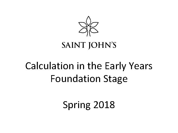 Calculation in the Early Years Foundation Stage Spring 2018 