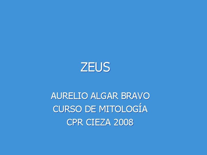 ZEUS AURELIO ALGAR BRAVO CURSO DE MITOLOGÍA CPR CIEZA 2008 