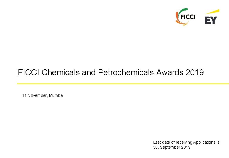 FICCI Chemicals and Petrochemicals Awards 2019 11 November, Mumbai Last date of receiving Applications