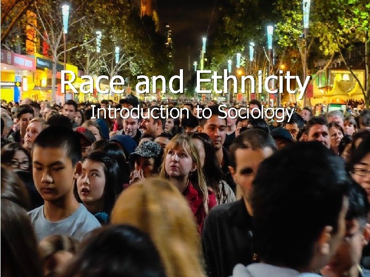 Race and Ethnicity Introduction to Sociology 