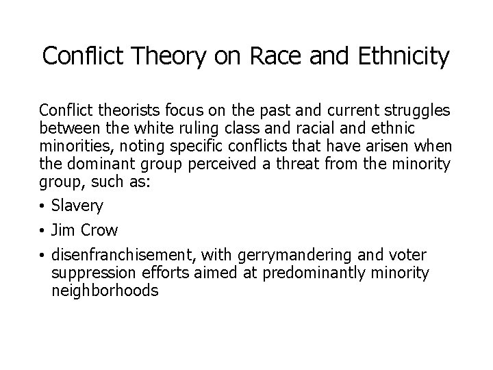 Conflict Theory on Race and Ethnicity Conflict theorists focus on the past and current