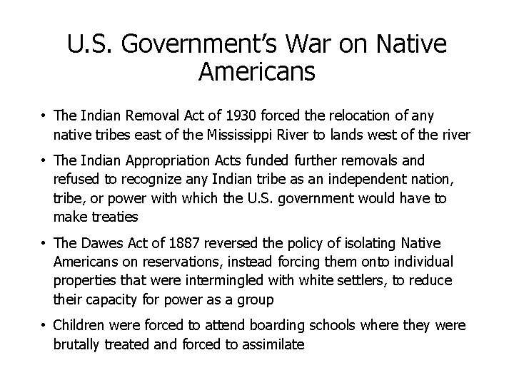 U. S. Government’s War on Native Americans • The Indian Removal Act of 1930