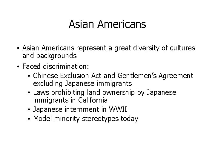 Asian Americans • Asian Americans represent a great diversity of cultures and backgrounds •