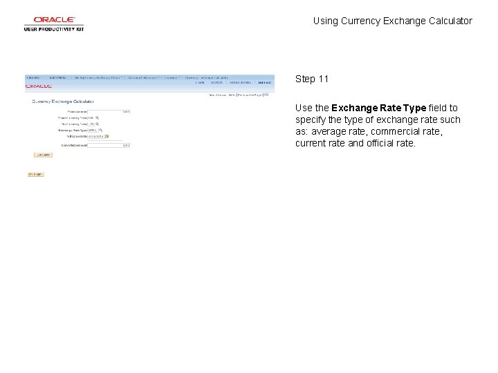 Using Currency Exchange Calculator Step 11 Use the Exchange Rate Type field to specify