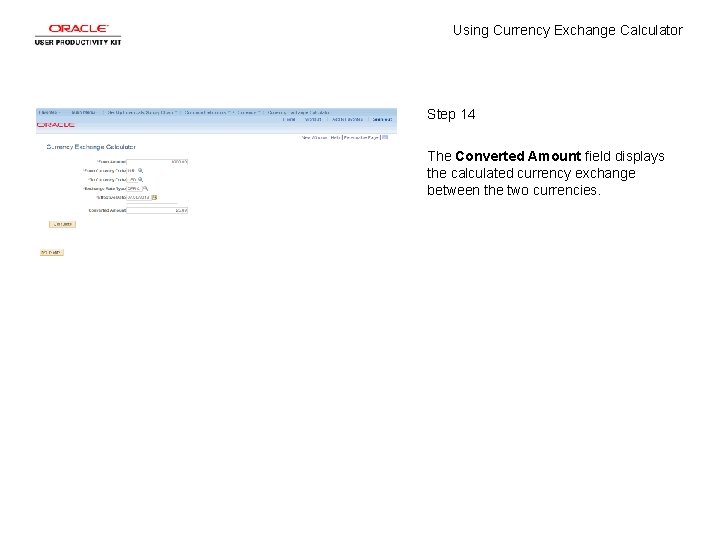 Using Currency Exchange Calculator Step 14 The Converted Amount field displays the calculated currency