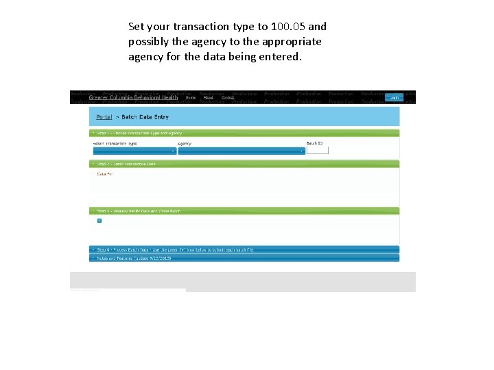 Set your transaction type to 100. 05 and possibly the agency to the appropriate
