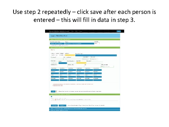 Use step 2 repeatedly – click save after each person is entered – this