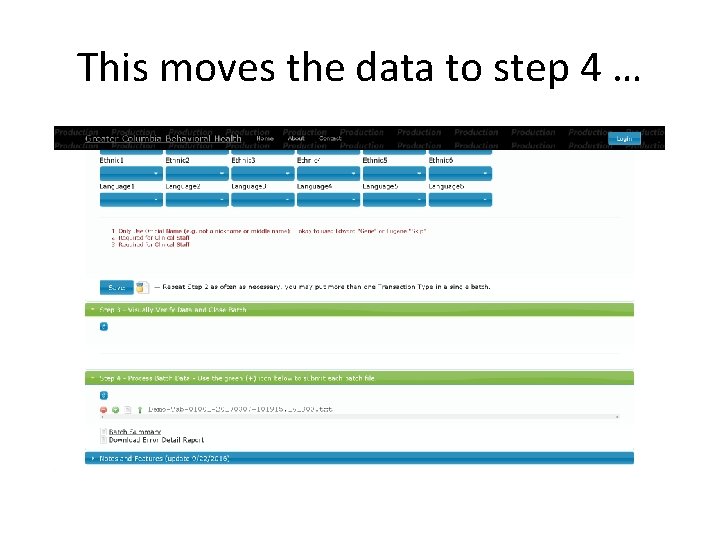 This moves the data to step 4 … 