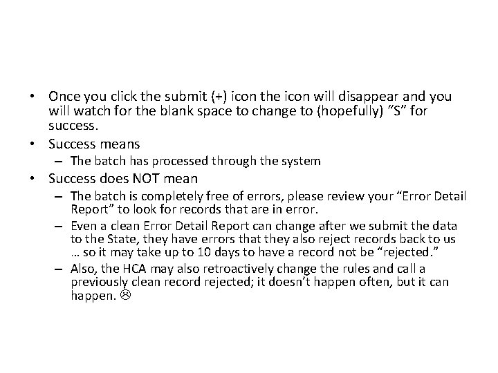  • Once you click the submit (+) icon the icon will disappear and