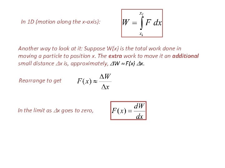 In 1 D (motion along the x-axis): Another way to look at it: Suppose