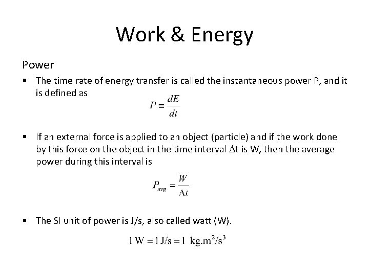 Work & Energy Power § The time rate of energy transfer is called the