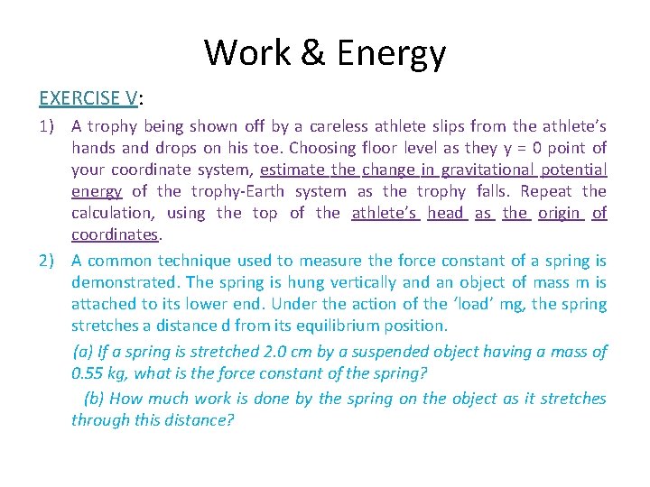 Work & Energy EXERCISE V: 1) A trophy being shown off by a careless