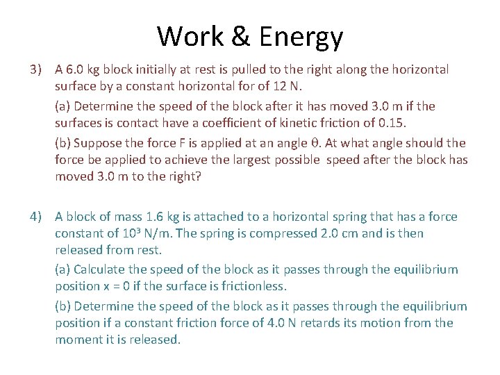 Work & Energy 3) A 6. 0 kg block initially at rest is pulled