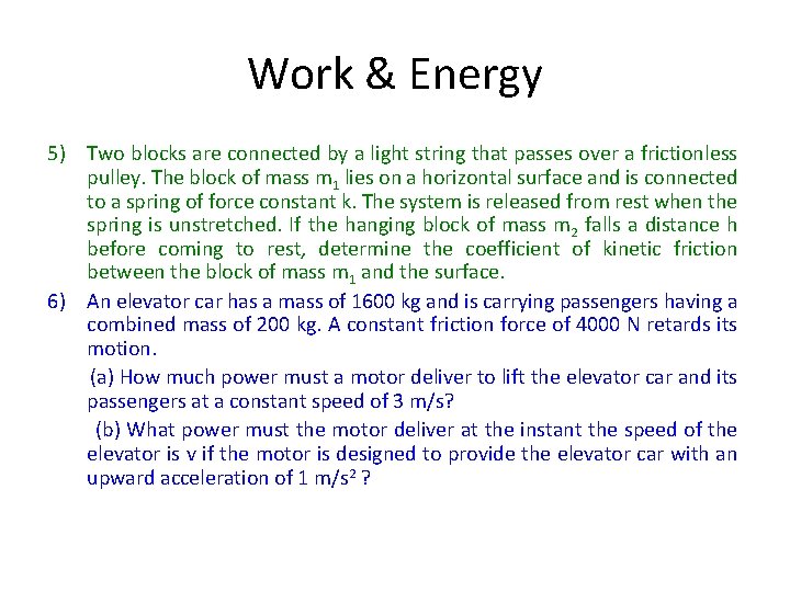 Work & Energy 5) Two blocks are connected by a light string that passes