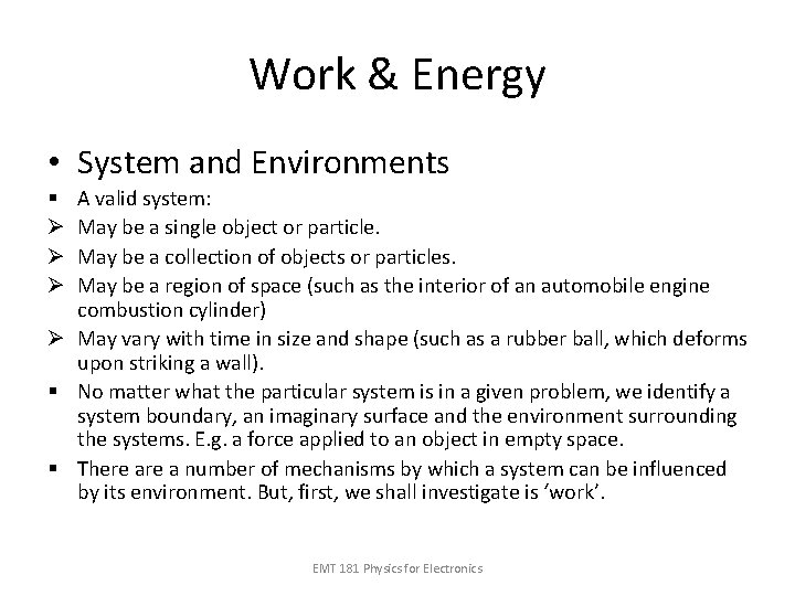 Work & Energy • System and Environments A valid system: May be a single