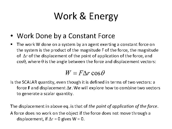 Work & Energy • Work Done by a Constant Force § The work W