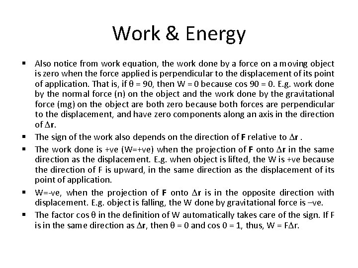 Work & Energy § Also notice from work equation, the work done by a