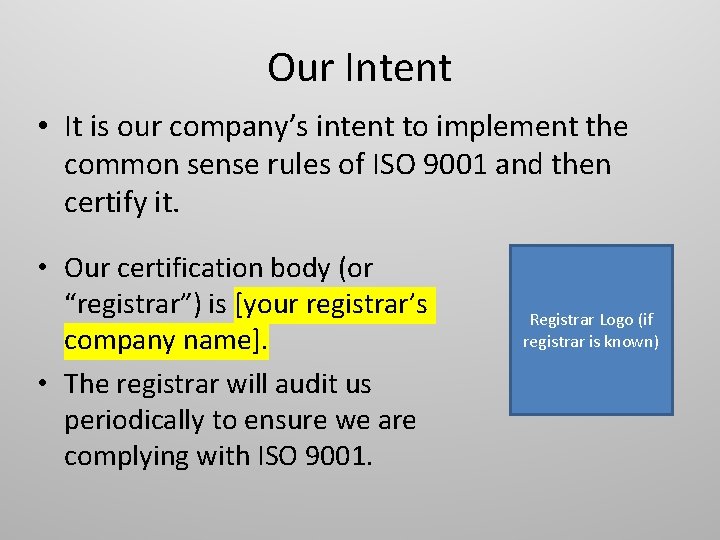 Our Intent • It is our company’s intent to implement the common sense rules