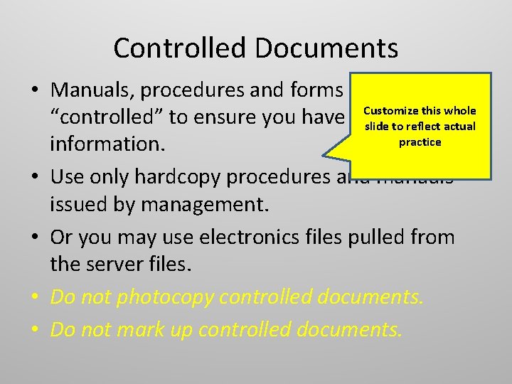 Controlled Documents • Manuals, procedures and forms are Customize this whole “controlled” to ensure