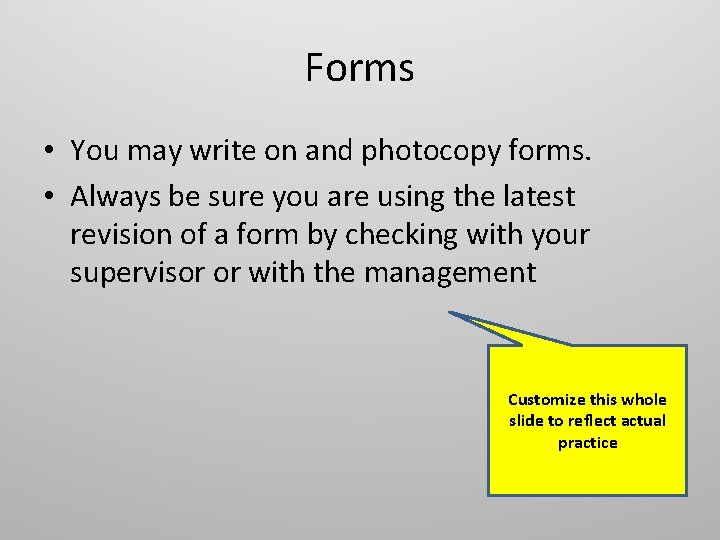 Forms • You may write on and photocopy forms. • Always be sure you