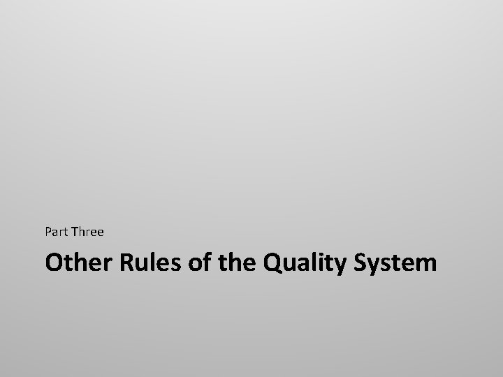 Part Three Other Rules of the Quality System 