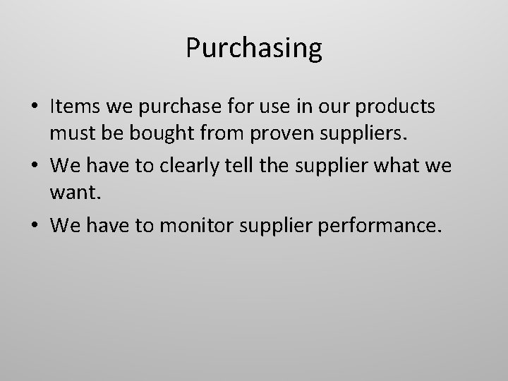 Purchasing • Items we purchase for use in our products must be bought from