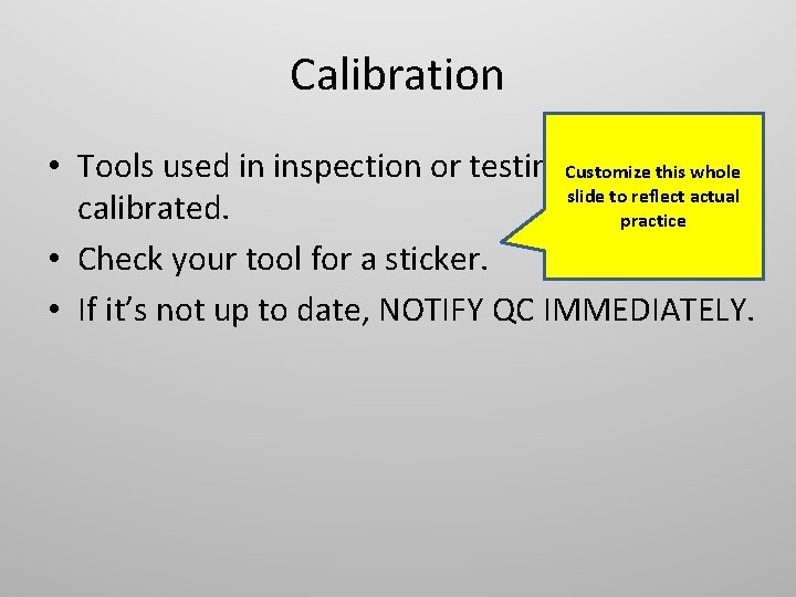 Calibration • Tools used in inspection or testing. Customize must this bewhole slide to